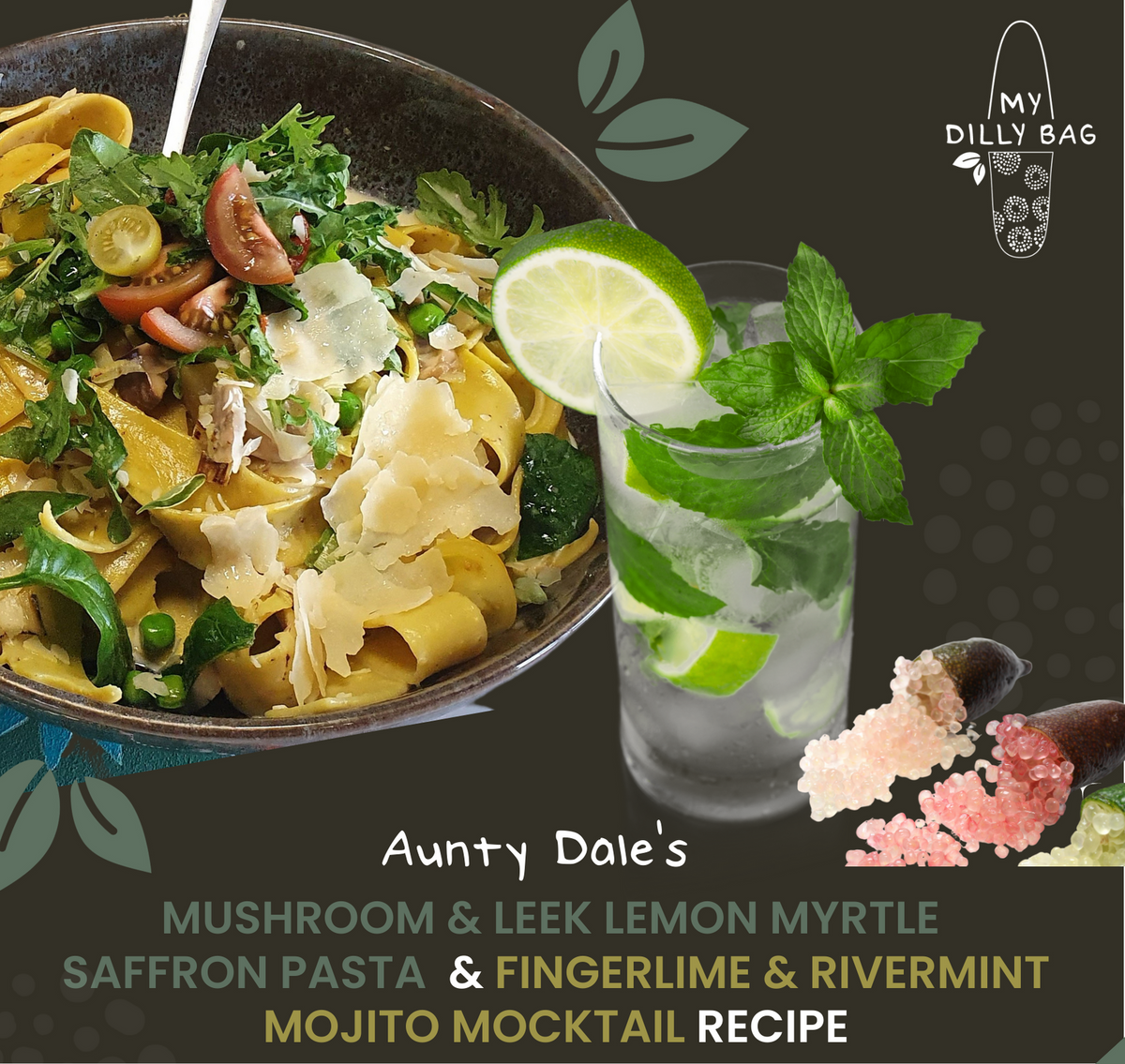 RECIPE BUNDLE - Mushroom &amp; Leek  Lemon Myrtle Saffron Pasta &amp; Fingerlime Rivermint Mojito Mocktail
